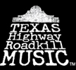Texas hightway RoadKill Music